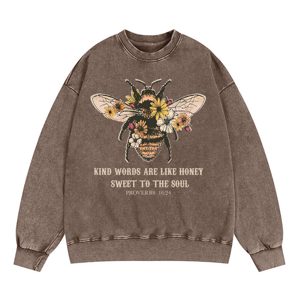 Kind Words Are Like Honey Bee Christian Washed Sweatshirt