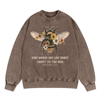 Kind Words Are Like Honey Bee Christian Washed Sweatshirt