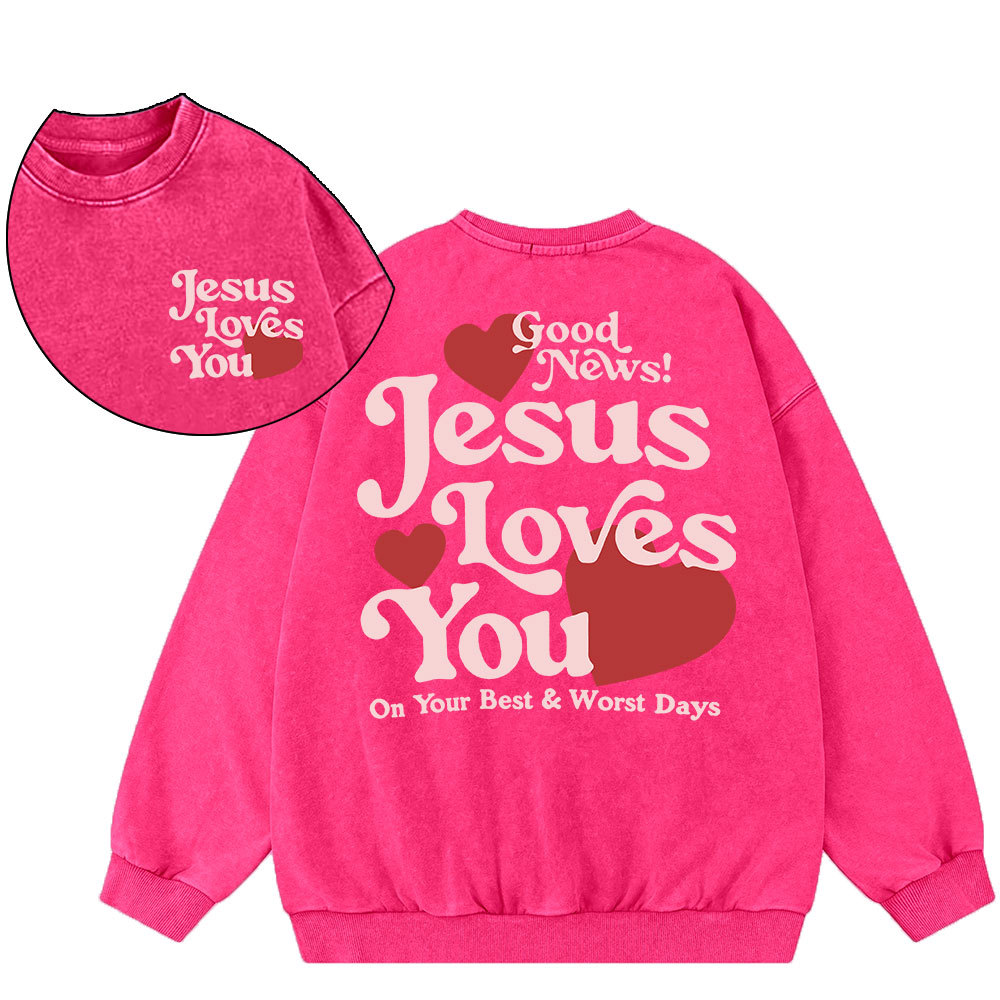 Good New Jesus Love You Chrsitian Washed Sweatshirt