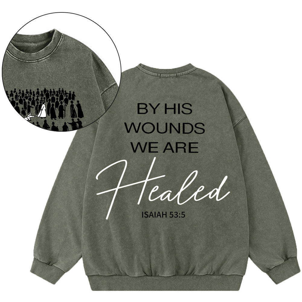 By His Wounds Christian Washed Sweatshirt