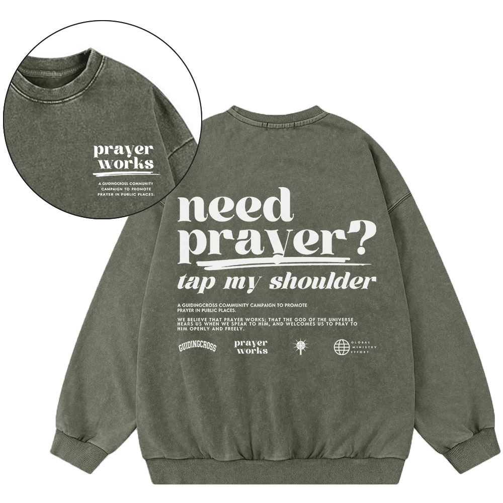 Need Prayer Tap My Shoulder Christian Washed Sweatshirt