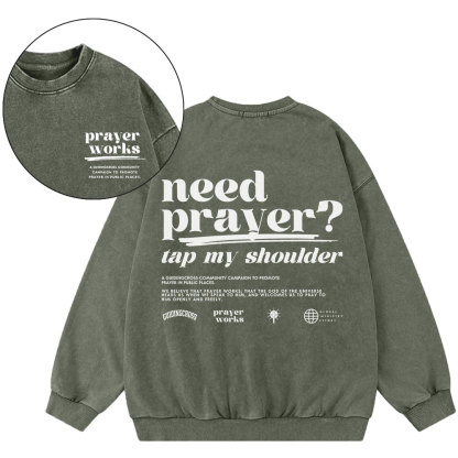Need Prayer Tap My Shoulder Christian Washed Sweatshirt