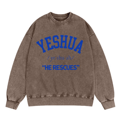 Yeshua He Rescues Christian Washed Sweatshirt