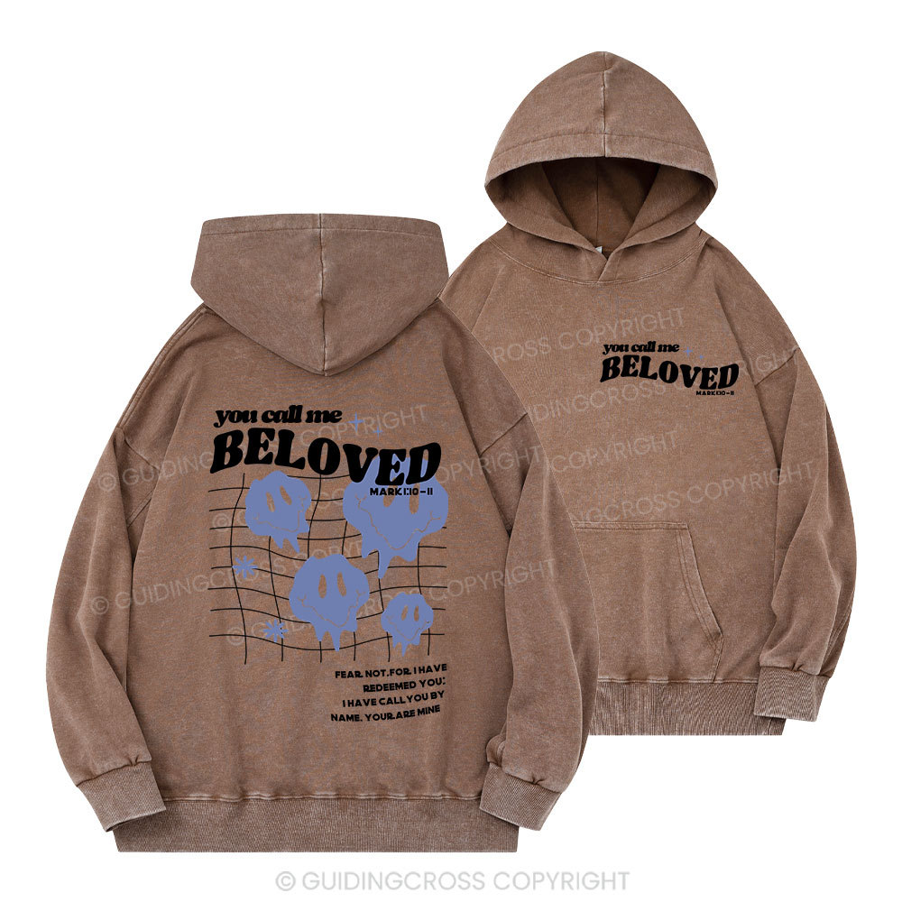 You Call Me Beloved Christian Washed Hoodie 
