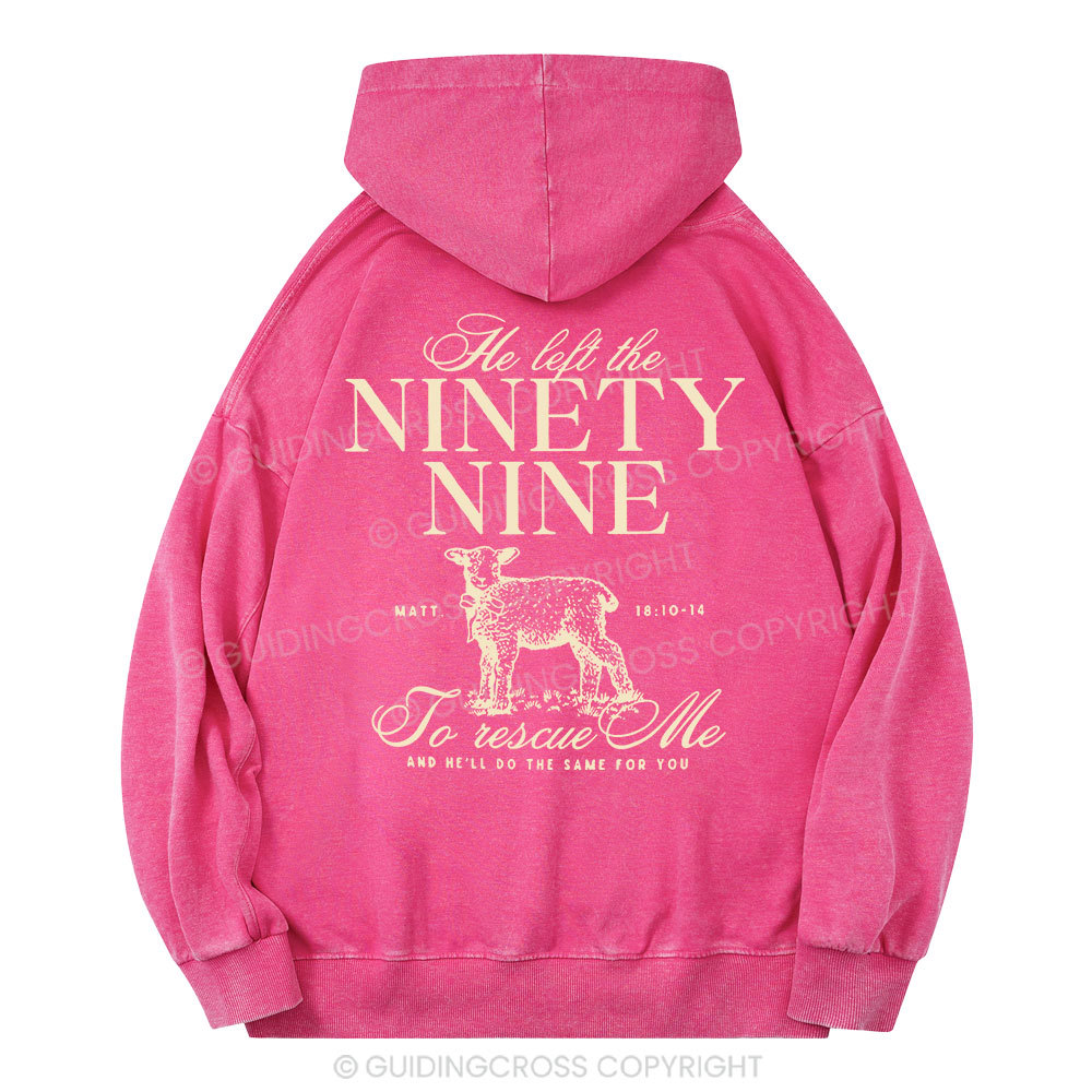 He Left The 99 To Rescues Me Christian Washed Hoodie 