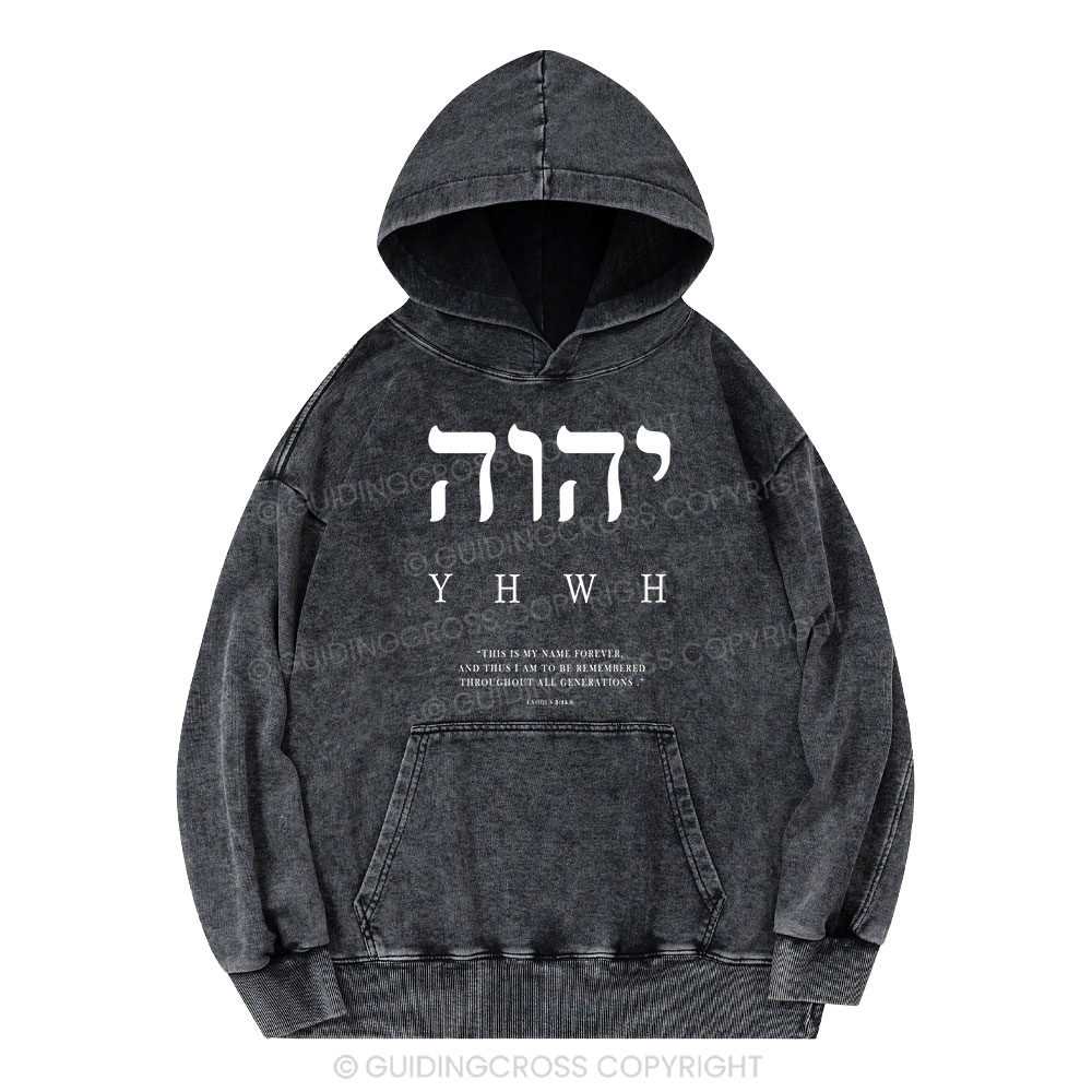 YHWH This Is My Name Forever Christian Washed Hoodie
