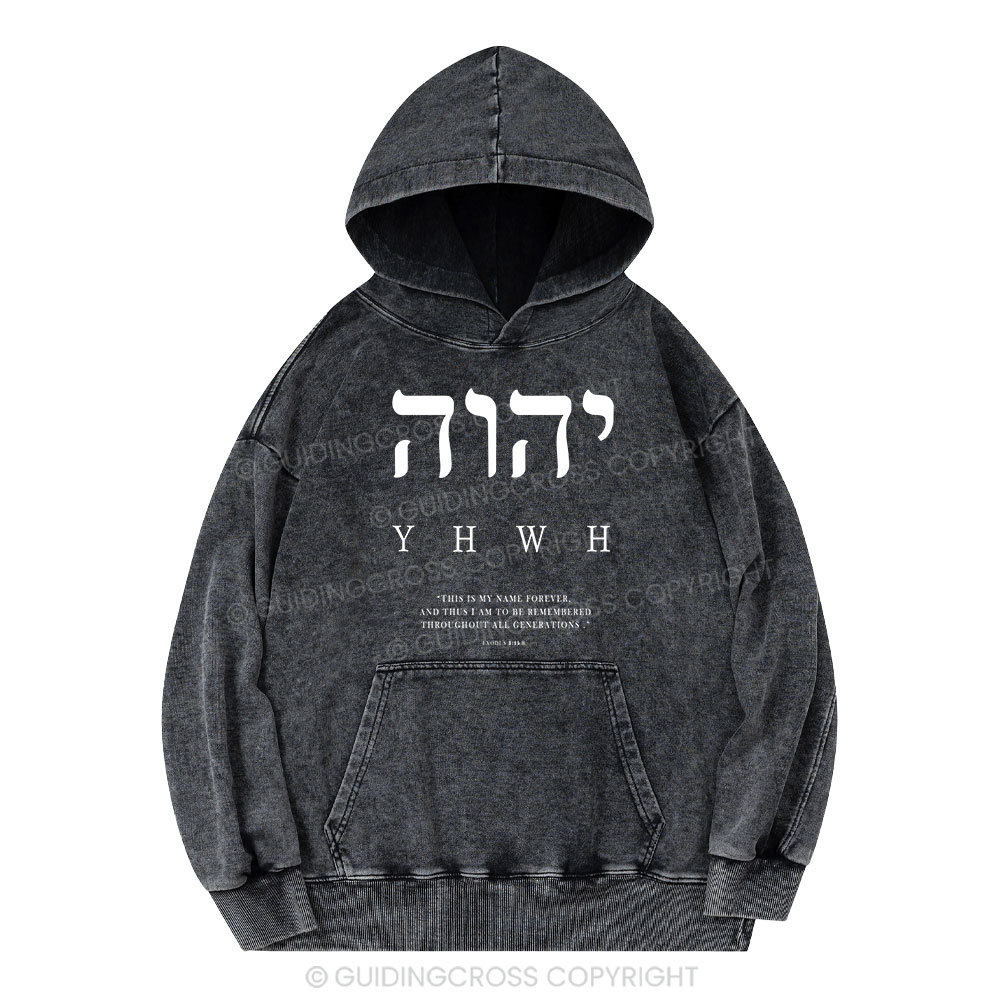 YHWH This Is My Name Forever Christian Washed Hoodie
