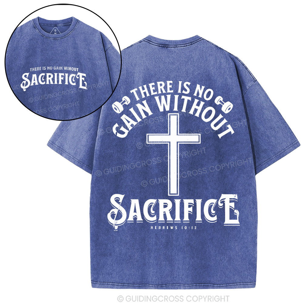 There Is No Gain Without Sacrifice Christyian Washed T-Shirt