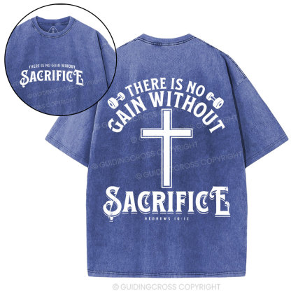 There Is No Gain Without Sacrifice Christyian Washed T-Shirt