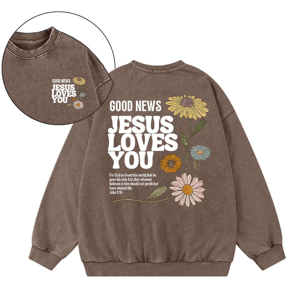 Good News Jesus Loves You Christian Washed Sweatshirt