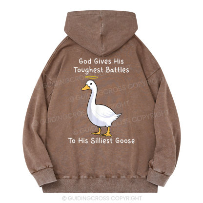 God Gives His Toughest Battles To His Silliest Goose Christian Washed Hoodie