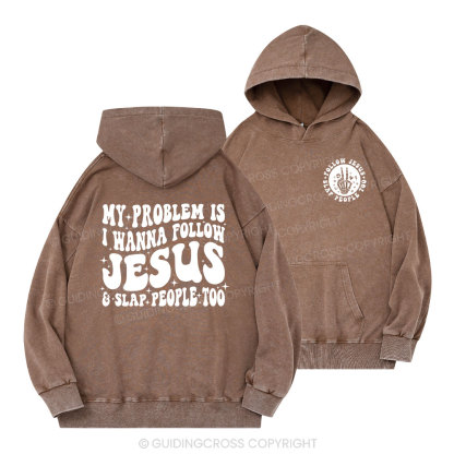 Follow Jesus And Slap People Funny Christian Washed Hoodie