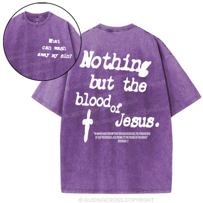 Nothing About The Blood Of Jesus Christian Washed T-Shirt