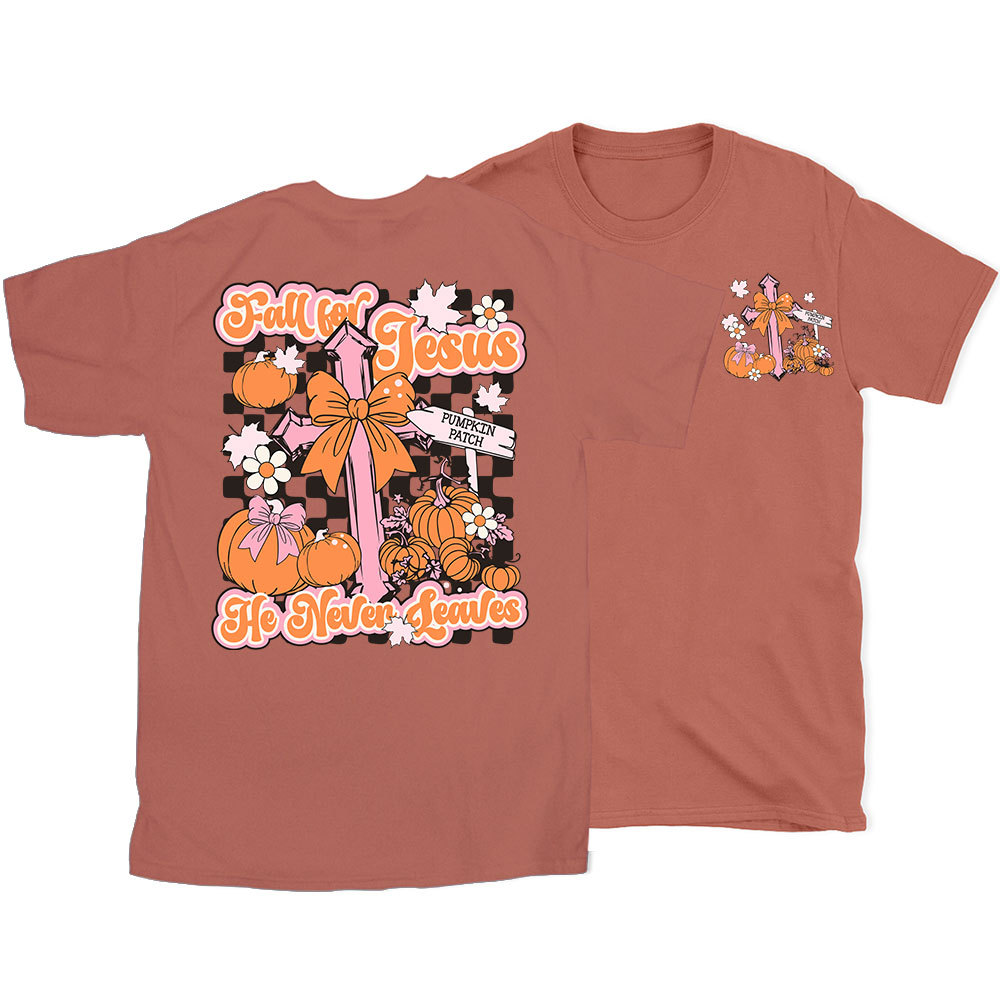 Fall For Jesus He Never Leaves Christian T-Shirt
