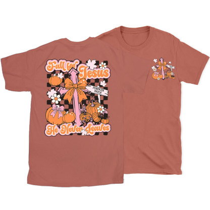 Fall For Jesus He Never Leaves Christian T-Shirt