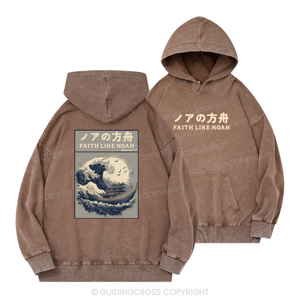 Faith Like Noah Christian Washed Hoodie