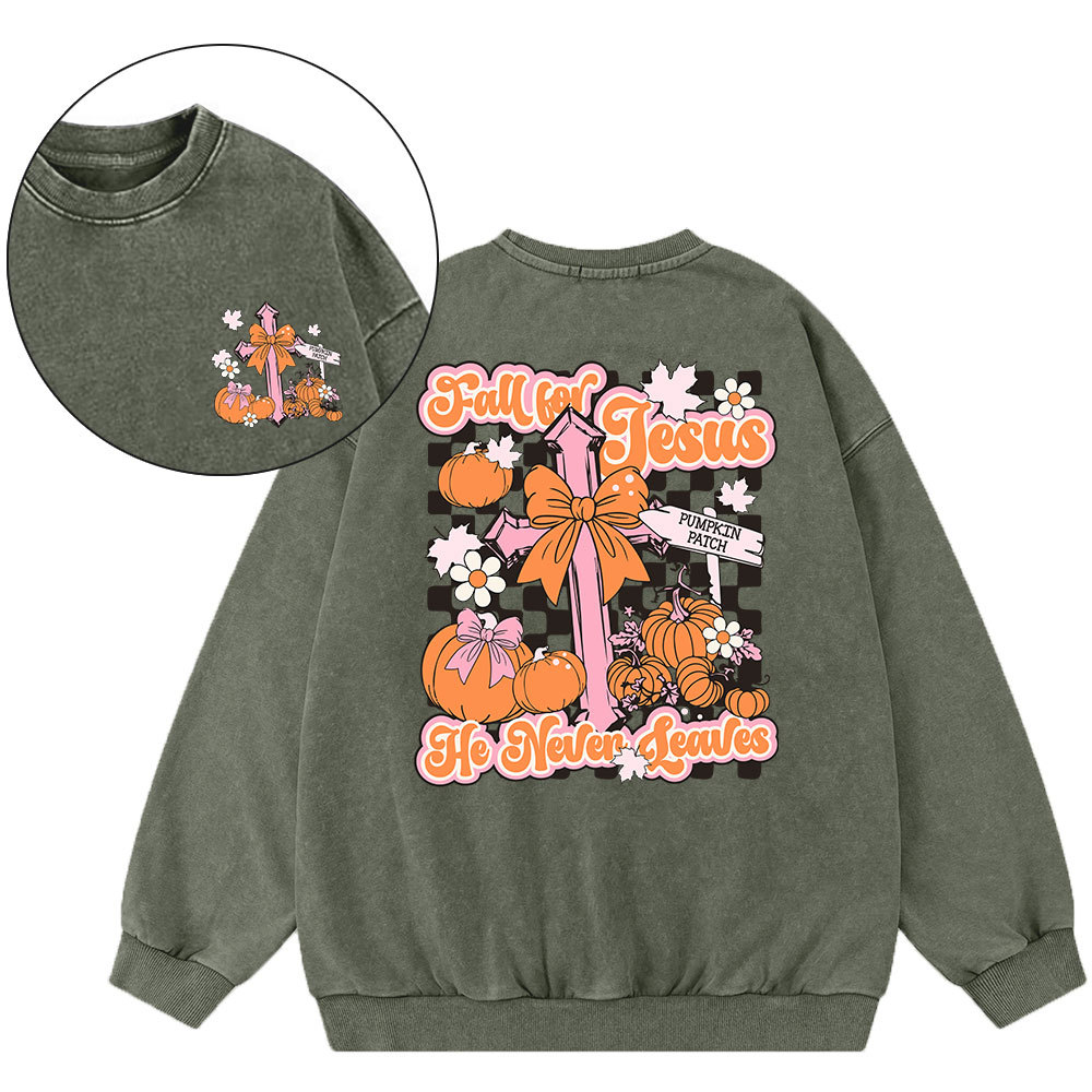 Fall For Jesus He Never Leaves Christian Washed Sweatshirt
