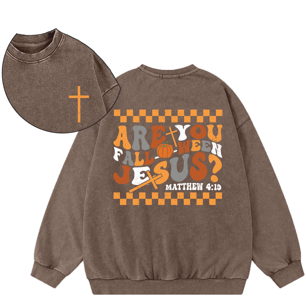Are You FALL-O-WEEN Jesus Christian Washed Sweatshirt