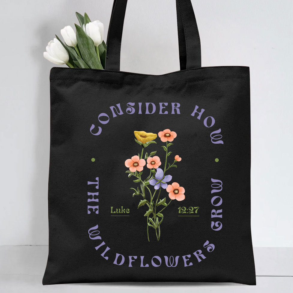 Consider How The Wildflower Grow Christian Canvas Tote Bag