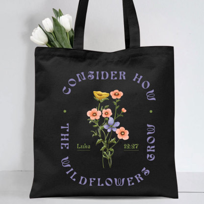 Consider How The Wildflower Grow Christian Canvas Tote Bag
