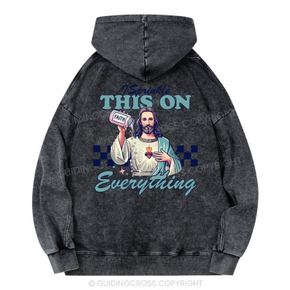 Jesus Sprinkle Faith On Everything Christian Washed Hoodie