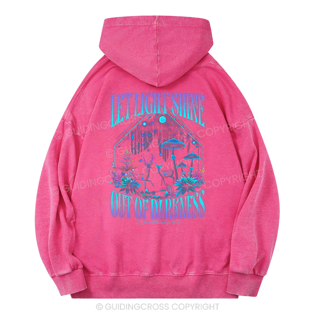 Let Light Shine Out Of Darkness Christian Washed Hoodie