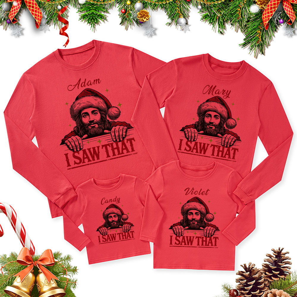 Personalized I Saw That Christmas Family Matching Long Sleeve T-Shirt