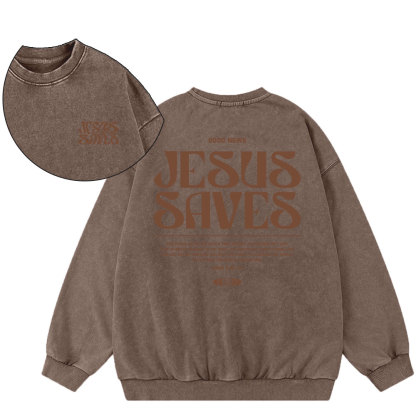 Jesus Saves Christian Washed SweatShirt