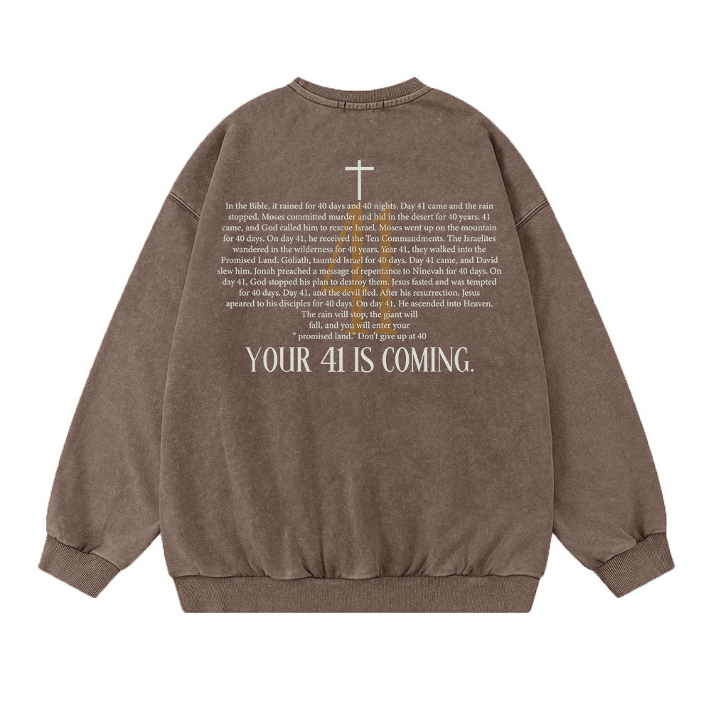 Your 41 Is Coming Christian Washed Sweatshirt