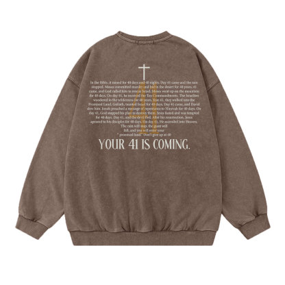 Your 41 Is Coming Christian Washed Sweatshirt