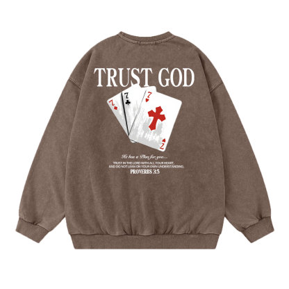 Trust God Christian Washed Sweatshirt