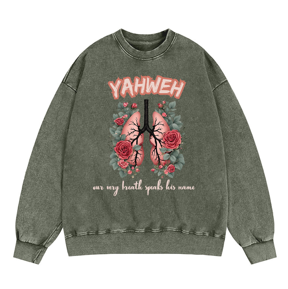 YAHWEH Our Very Breath Speaks His Name Christian Washed Sweatshirt