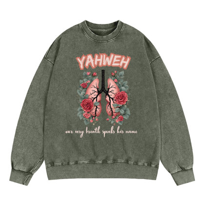YAHWEH Our Very Breath Speaks His Name Christian Washed Sweatshirt