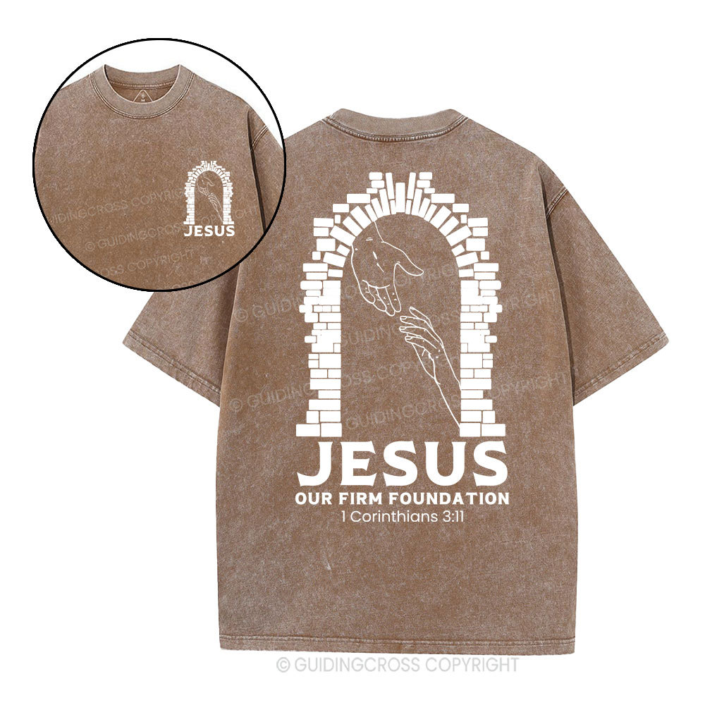 Jesus Is Our Firm Foundation Christian Washed T-Shirt