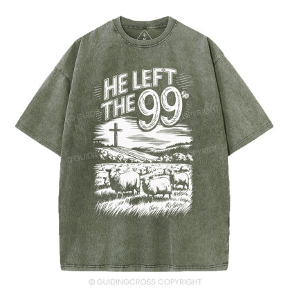He Left The 99 Christian Washed T-Shirt