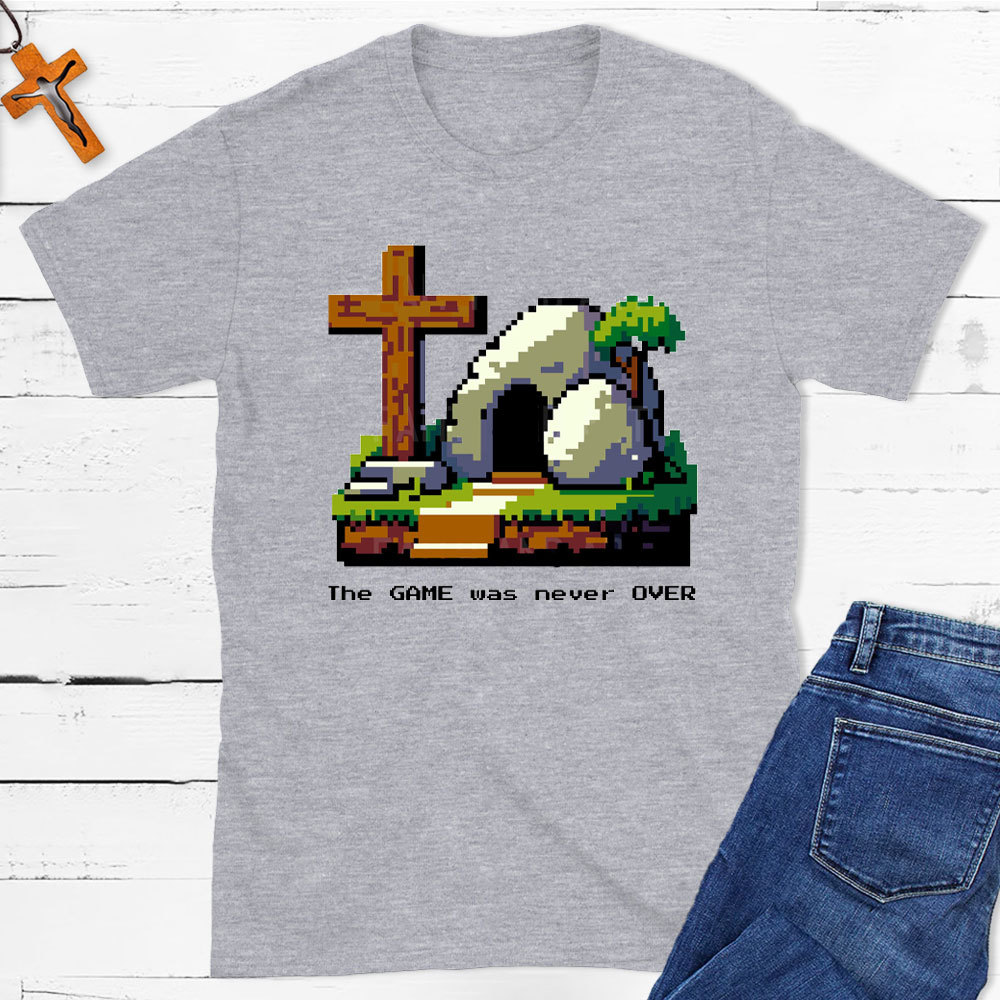 The Game Was Never Over Christian T-Shirt