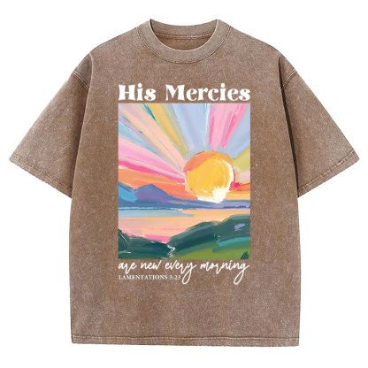 His Mercies Are New Every Morning Christian Washed T-Shirt