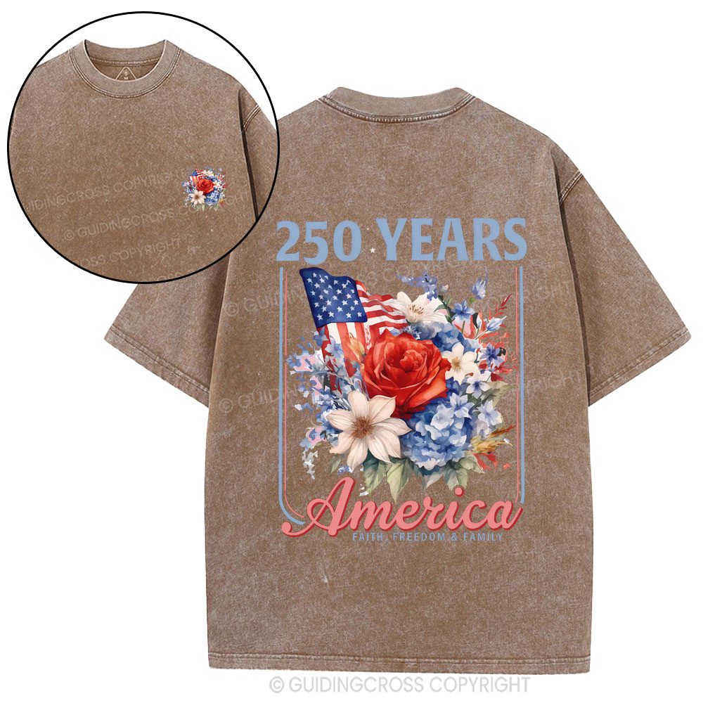 250 Years America Faith Freedom Family Christian Washed T-Shirt