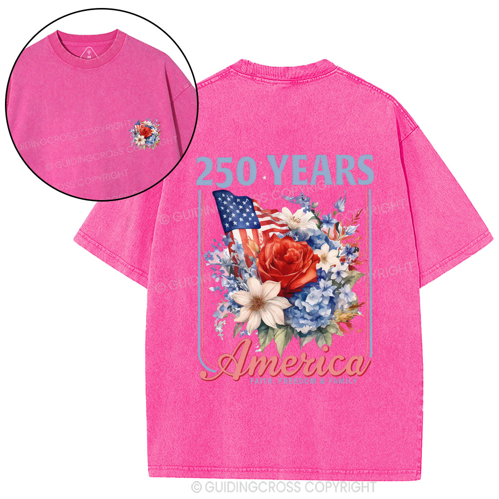 250 Years America Faith Freedom Family Christian Washed T-Shirt