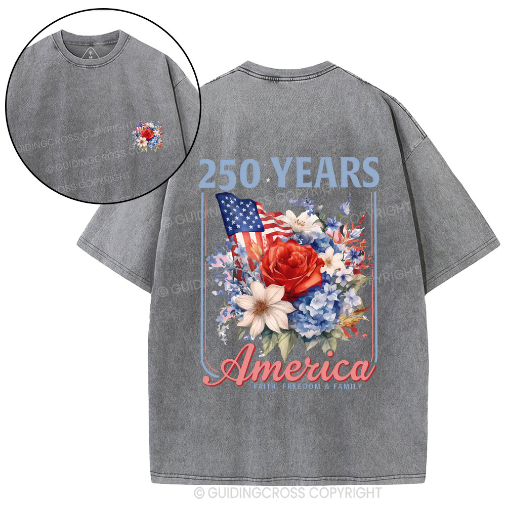 250 Years America Faith Freedom Family Christian Washed T-Shirt