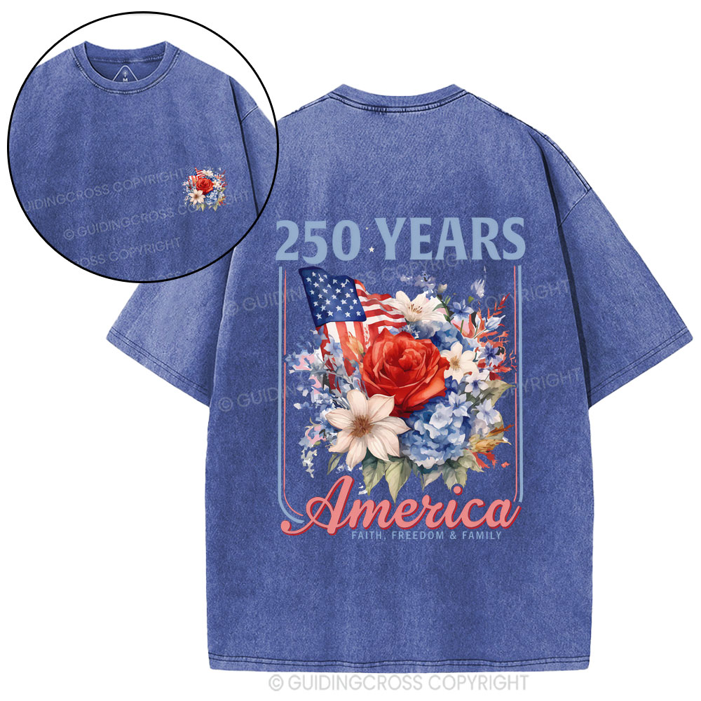 250 Years America Faith Freedom Family Christian Washed T-Shirt