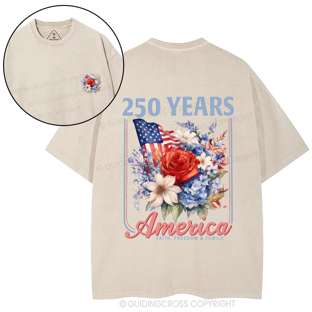 250 Years America Faith Freedom Family Christian Washed T-Shirt