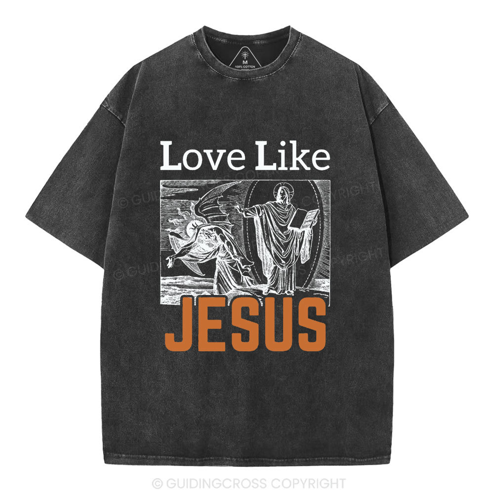 Love Like Jesus Christian Washed T-Shirt