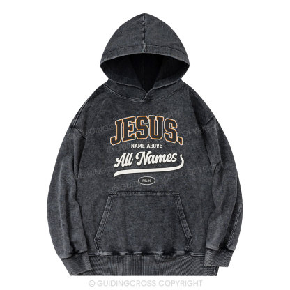 Jesus Name Above All Names Christian Washed Hoodie