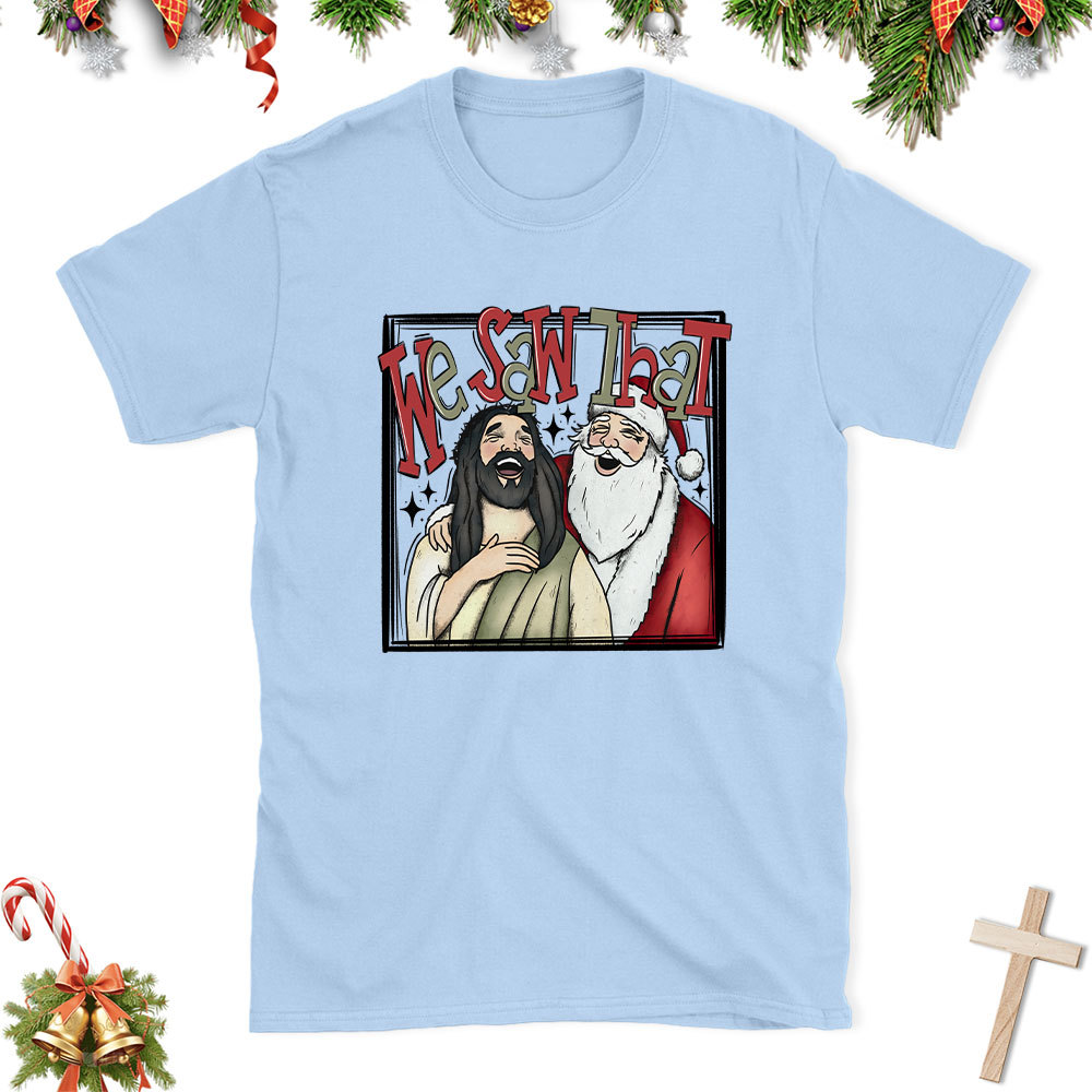 Funny We Saw That Christian Christmas T-Shirt