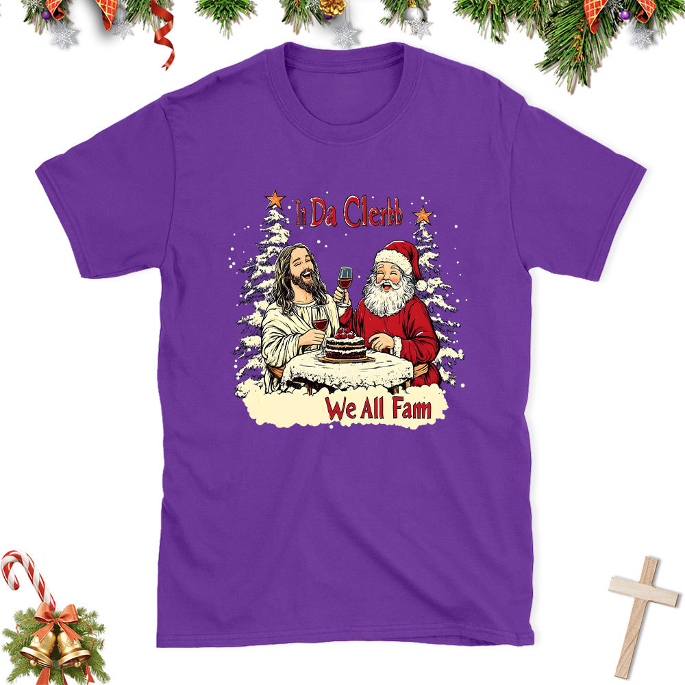 In Da Clerb We All Fam Christian Christmas T-Shirt