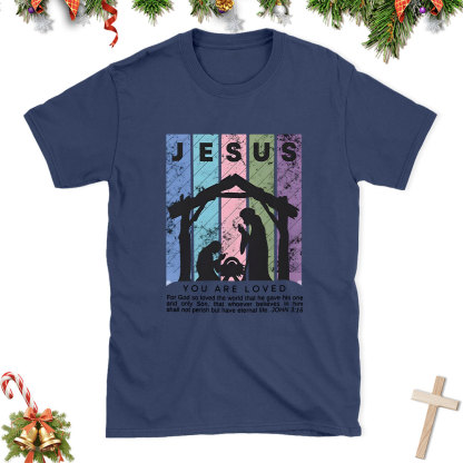 You Are Loved Christian Christmas T-Shirt