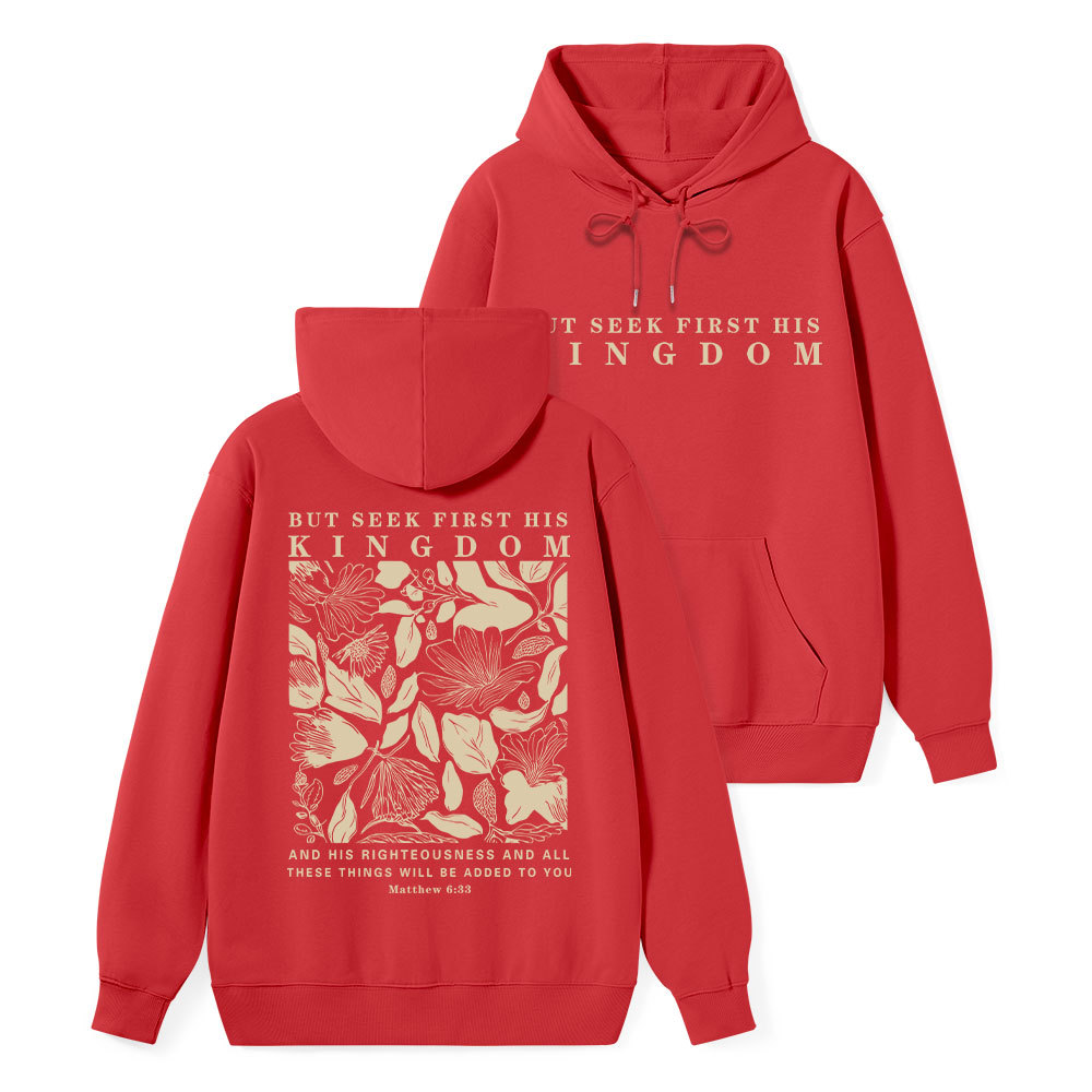 But Seek First His Kingdom Classic Christian Hoodie