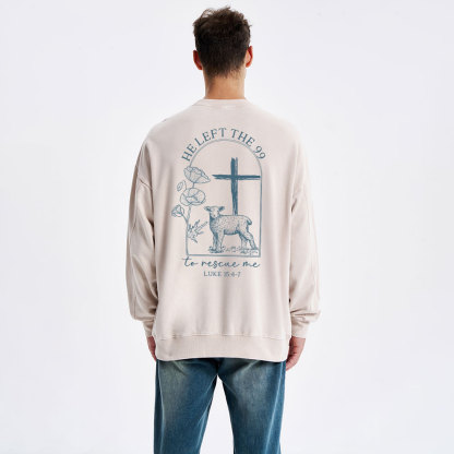 He Left The 99 To Resuce Me Christian Washed Sweatshirt