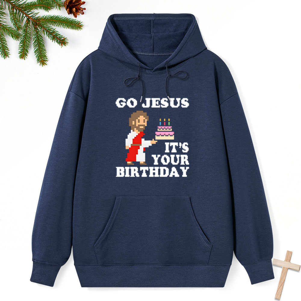 Go Jesus It's Your Birthday Classic Christian Hoodie